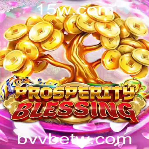 bvvbet | Explorando ProsperityBlessing: Um Mergulho nas Regras e Estratégias do Jogo