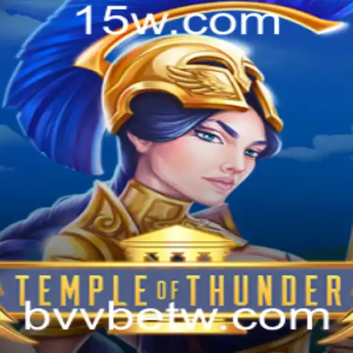 bvvbet | TempleofThunder: Descubra o Mundo Fascinante de Uma Nova Aventura de Jogo